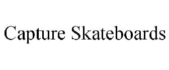 CAPTURE SKATEBOARDS