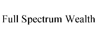 FULL SPECTRUM WEALTH