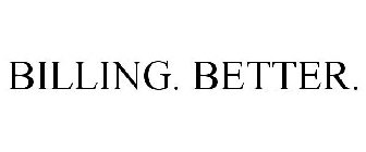 BILLING. BETTER.