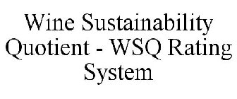 WINE SUSTAINABILITY QUOTIENT - WSQ RATING SYSTEM