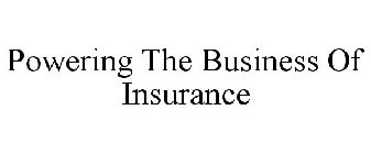 POWERING THE BUSINESS OF INSURANCE