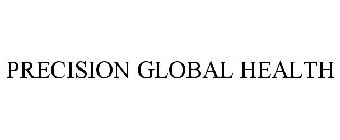 PRECISION GLOBAL HEALTH