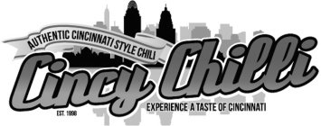 CINCY CHILLI AUTHENTIC CINCINNATI STYLECHILI EST. 1998 EXPERIENCE A TASTE OF CINCINNATI