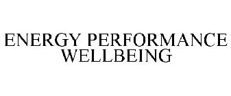 ENERGY PERFORMANCE WELLBEING