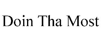 DOIN THA MOST