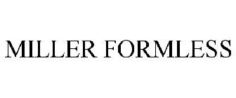 MILLER FORMLESS