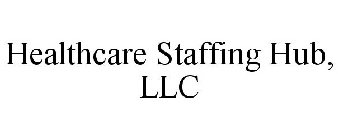 HEALTHCARE STAFFING HUB, LLC