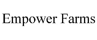 EMPOWER FARMS