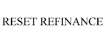 RESET REFINANCE