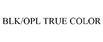 BLK/OPL TRUE COLOR