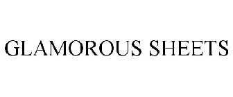 GLAMOROUS SHEETS