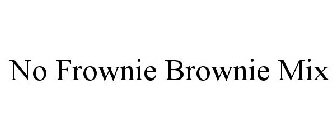 NO FROWNIE BROWNIE