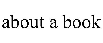 ABOUT A BOOK