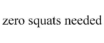 ZERO SQUATS NEEDED