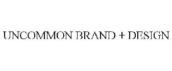 UNCOMMON BRAND + DESIGN