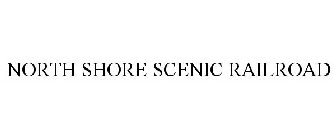 NORTH SHORE SCENIC RAILROAD