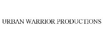 URBAN WARRIOR PRODUCTIONS