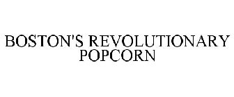 BOSTON'S REVOLUTIONARY POPCORN