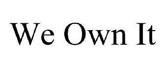 WE OWN IT