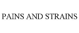 PAINS AND STRAINS