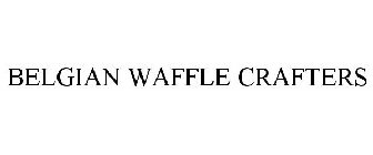 BELGIAN WAFFLE CRAFTERS
