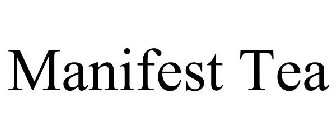 MANIFEST TEA