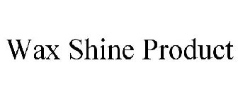 WAX SHINE PRODUCT