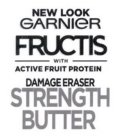 NEW LOOK GARNIER FRUCTIS WITH ACTIVE FRUIT PROTEIN DAMAGE ERASER STRENGTH BUTTER