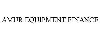 AMUR EQUIPMENT FINANCE