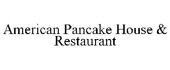 AMERICAN PANCAKE HOUSE & RESTAURANT