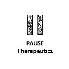 II PAUSE THERAPEUTICS