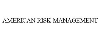 AMERICAN RISK MANAGEMENT