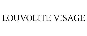 LOUVOLITE VISAGE