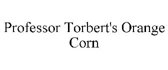 PROFESSOR TORBERT'S ORANGE CORN