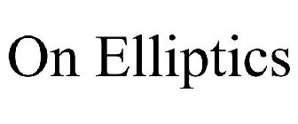 ON ELLIPTICS