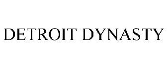 DETROIT DYNASTY