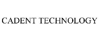 CADENT TECHNOLOGY