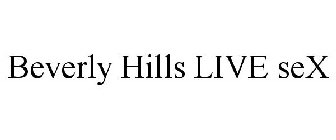 BEVERLY HILLS LIVE SEX