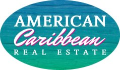 AMERICAN CARIBBEAN REAL ESTATE