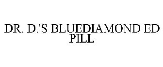 DR. D.'S BLUEDIAMOND ED PILL