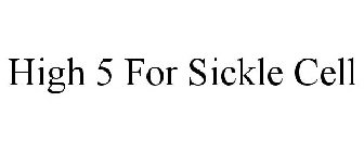 HIGH 5 FOR SICKLE CELL