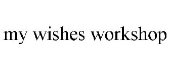 MY WISHES WORKSHOP