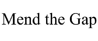 MEND THE GAP
