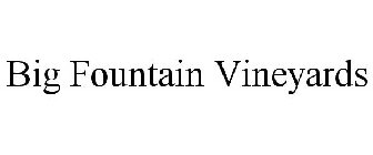 BIG FOUNTAIN VINEYARDS