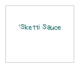 'SKETTI SAUCE