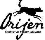 ORIJEN NOURISH AS NATURE INTENDED