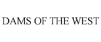 DAMS OF THE WEST