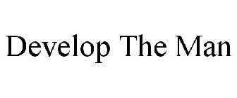 DEVELOP THE MAN
