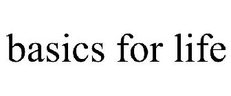 BASICS FOR LIFE