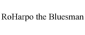 ROHARPO THE BLUESMAN